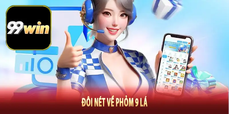 Đôi nét về Phỏm 9 lá